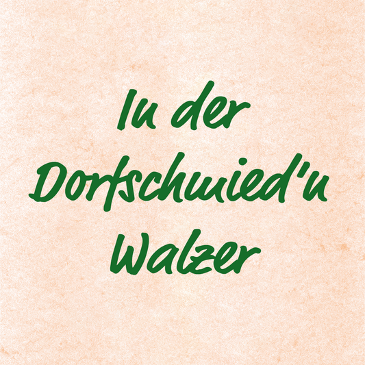 In der Dorfschmied'n-Walzer - Volksweise, Aufnahmen