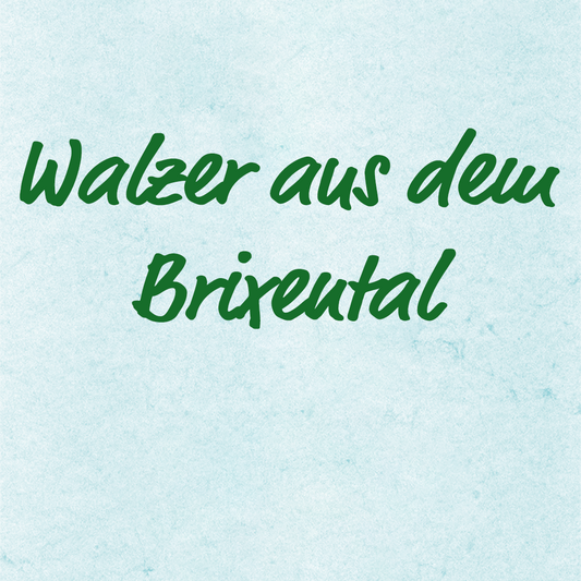 Walzer aus dem Brixental - Volksweise aus Tirol, Aufnahmen